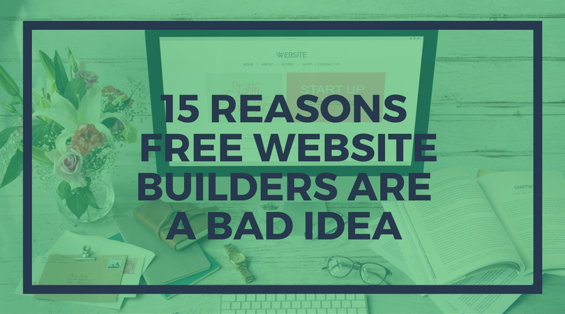 15 Reasons Free Website Builders are a Bad Idea